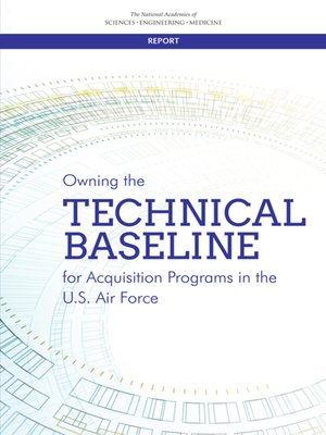 cover image of Owning the Technical Baseline for Acquisition Programs in the U.S. Air Force